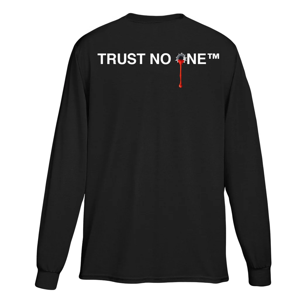 TRUST NO ONE LONGSLEEVE